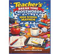 Teacher’s Break Time Crosswords: High School Mayhem