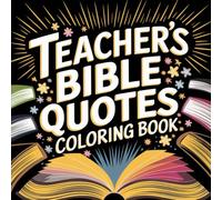 Teacher’s Faith & Encouragement: Bible Quote Coloring Book with Inspirational Scripture for Christian Educators