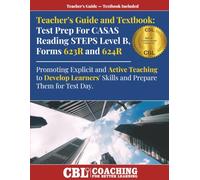 Teacher’s Guide and Textbook: Test Prep CASAS Reading STEPS Level B, Forms 623R and 624R