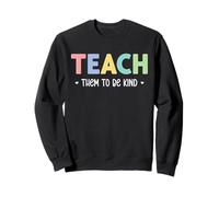 Teacher Shirt Teach Them to Be Kind T Shirt Teach Kindness Felpa