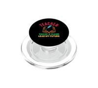 Teacher Take A Hand Lead My Future School Teachers PopSockets PopGrip per MagSafe