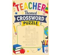 Teacher Themed Crossword Puzzle: Thoughtfully designed Teacher Themed Crossword Puzzle Book | Over 50 Puzzles | 120 Pages | 6x9 inch
