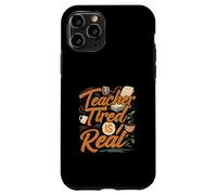 Teacher Tired Is Real Funny School Educator Life Custodia per iPhone 11 Pro