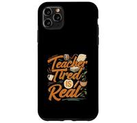 Teacher Tired Is Real Funny School Educator Life Custodia per iPhone 11 Pro Max