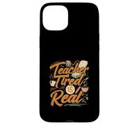 Teacher Tired Is Real Funny School Educator Life Custodia per iPhone 15 Plus
