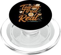 Teacher Tired Is Real Funny School Educator Life PopSockets PopGrip per MagSafe