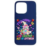Teacher Unicorn Mom Teaching Is Greatest Act Of Optimism Custodia per iPhone 15 Pro Max