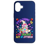 Teacher Unicorn Mom Teaching Is Greatest Act Of Optimism Custodia per iPhone 16 Plus