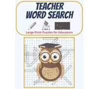 Teacher Word Search: Large Print Puzzles for Educators: Fun Brain Games with 50 Teaching-Themed Word Searches - Perfect Appreciation Gift for Teachers, Educators, and School Staff
