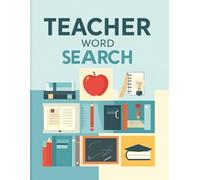 Teacher Word Search Puzzle Book for Adults: A Relaxing and Meaningful Puzzle Book for Educators and Teaching Professionals