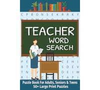 Teacher Word Search Puzzle Book: Over 50 Word Searches for Adults, Seniors and Teens | Handy 6x9 Format | A Perfect Gift for Educators!