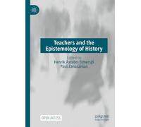 Teachers and the Epistemology of History: .