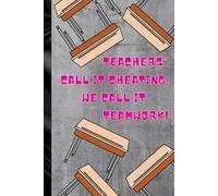 Teachers Call It Cheating, We Call It Teamwork!: Notebook Journal for Teens Kids Students Back to School