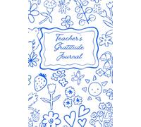 Teacher's Gratitude Journal: For Guided Reflection, Self-Care & Mindfulness