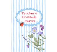 Teacher's Gratitude Journal: Guided Reflections for Self-Care & Mindfulness