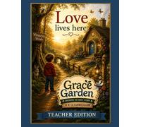 Teachers Guide: Grace Garden-Growing in God's Story: A K-2 Curriculum