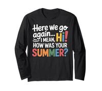 Teachers Here We Go Again I Mean Hi How Was Your Summer Maglia a Manica