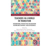 Teachers in a World in Transition: International Perspectives on Education Reform and Teachers’ Lived Experiences
