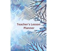 Teacher's Lesson Planner: Weekly and daily lesson plan book