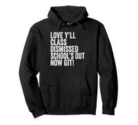 Teachers Love Y’all Class Dismissed Schools Out Now Git Felpa con Cappuccio