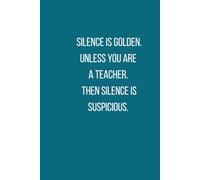 Teachers notebook gift: Silence is golden