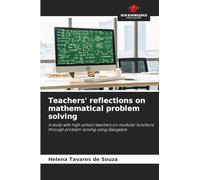 Teachers' reflections on mathematical problem solving: A study with high school teachers on modular functions through problem solving using Geogebra