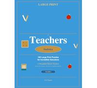 Teachers Sudoku: 100 Large Print Puzzles: A Thoughtful Gift for Teachers - Brain Training After a Long School Day | Volume 2