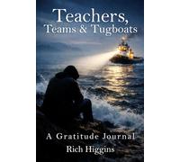 Teachers, Teams & Tugboats: A Gratitude Journal