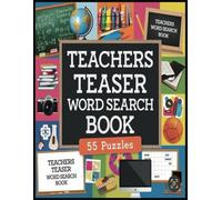 Teachers Teaser Word Search Book: 55 Themed games for adult and Seniors | Presents For Coworkers | Anxiety Relief and Teacher Appreciation gift