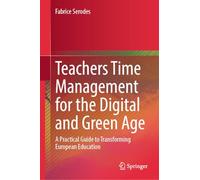 Teachers Time Management for the Digital and Green Age: A Guide to Transforming European Education