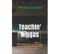 Teachin' Niggas: The challenges of the multi-ethnic hip hop phenomenon in the classroom