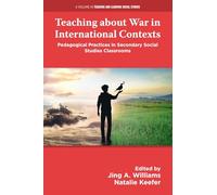 Teaching about War in International Contexts: Pedagogical Practices in Secondary Social Studies Classrooms