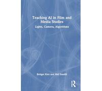 Teaching AI in Film and Media Studies: Lights, Camera, Algorithms