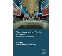 Teaching American Studies in Britain: Perspectives and Possibilities