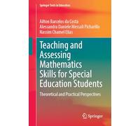 Teaching and Assessing Mathematics Skills for Special Education Students: Theoretical and Practical Perspectives