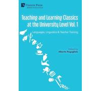 Teaching and Learning Classics at the University Level Vol. 1: Languages, Linguistics & Teacher Training