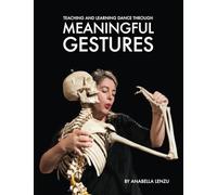 Teaching and Learning Dance Through Meaningful Gestures
