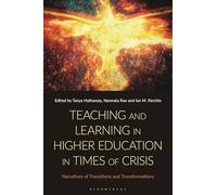 Teaching and Learning in Higher Education in Times of Crisis: Narratives of Transitions and Transformations