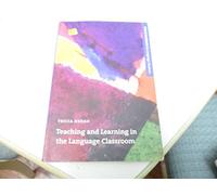 Teaching and Learning in the Language Classroom: A guide to current ideas about the theory and practice of English language teaching