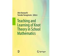 Teaching and Learning of Knot Theory in School Mathematics