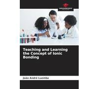 Teaching and Learning the Concept of Ionic Bonding