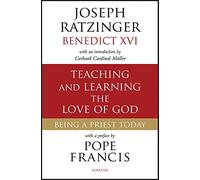 Teaching and Learning the Love of God: Being a Priest Today