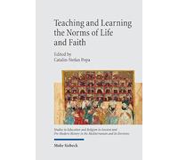Teaching and Learning the Norms of Life and Faith: Pedagogues, Educators, and their Heritage in Abrahamic Religions