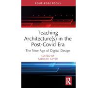 Teaching Architecture(s) in the Post-Covid Era: The New Age of Digital Design