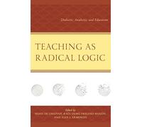 Teaching as Radical Logic: Dialectic, Analectic, and Education