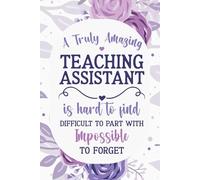 Teaching Assistant Gifts: A Truly Amazing Teaching Assistant Is Hard To Find Notebook