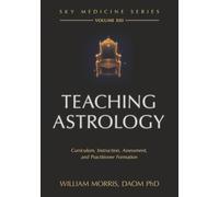 Teaching Astrology: Curriculum, Instruction, Assessment, and Practitioner Formation