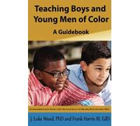 Teaching Boys and Young Men of Color: A Guide Book - NUOVO