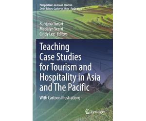 Teaching Case Studies for Tourism and Hospitality in Asia and The Pacific: With Cartoon Illustrations