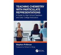 Teaching Chemistry with Particulate Representations: A Guide for High School Teachers and Early College Instructors
